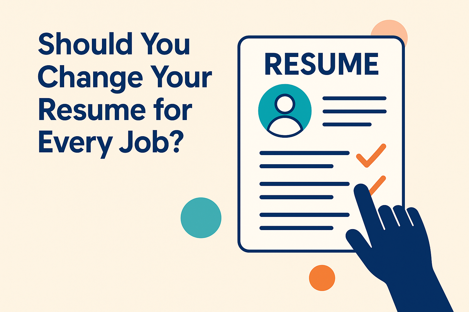 Should You Tailor Your Resume for Every Job? Complete Guide